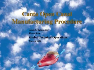 Canta Open Canal Manufacturing Procedure