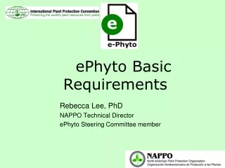 Rebecca Lee, PhD NAPPO Technical Director ePhyto Steering Committee member