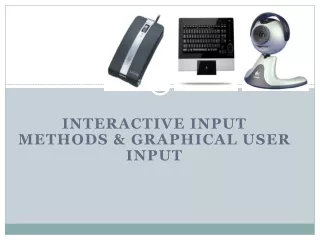 Interactive Input Methods &amp; Graphical User Input
