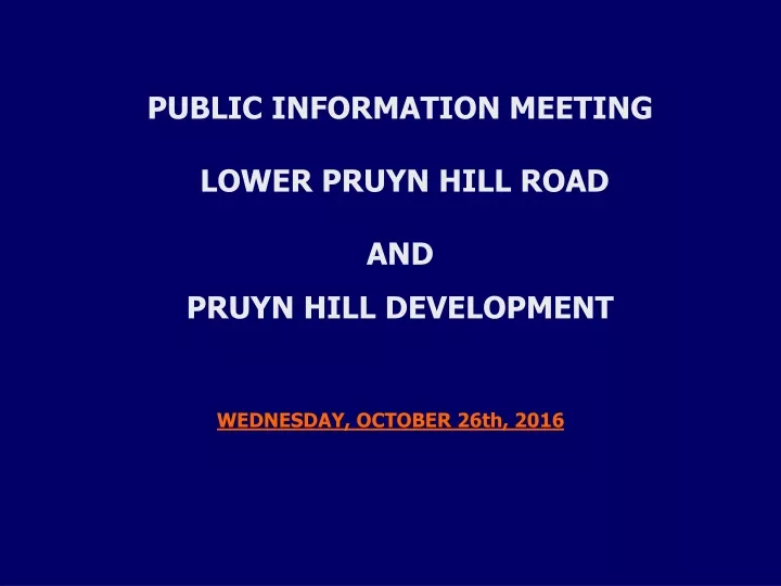 public information meeting lower pruyn hill road and pruyn hill development