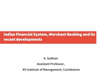 Indian Financial System, Merchant Banking and its recent developments