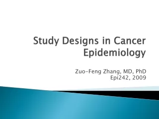 Study Designs in Cancer Epidemiology