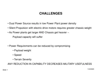 CHALLENGES  Dual Power Source results in low Power Plant power density