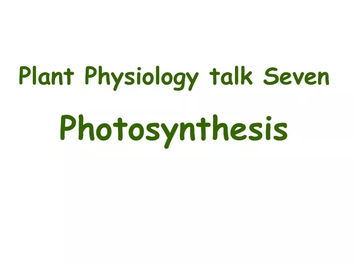 plant physiology talk seven photosynthesis