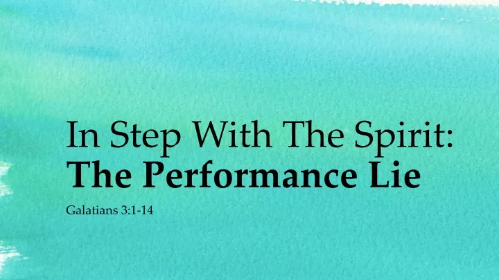 in step with the spirit the performance lie