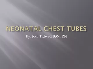 Neonatal Chest Tubes