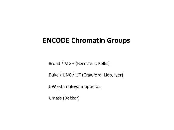 encode chromatin groups