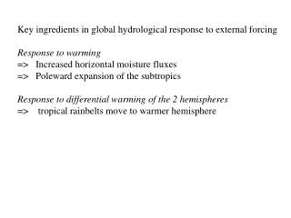 Key ingredients in global hydrological response to external forcing Response to warming