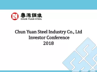 Chun Yuan Steel Industry Co., Ltd  Investor Conference  2018