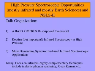 High Pressure Spectroscopic Opportunities (mostly infrared and mostly Earth Sciences) and NSLS-II