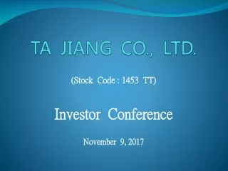 TA  JIANG  CO.,  LTD.