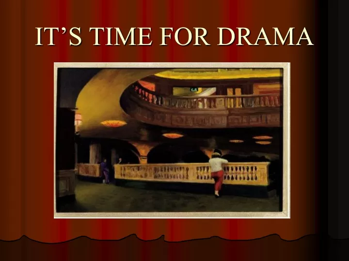 it s time for drama