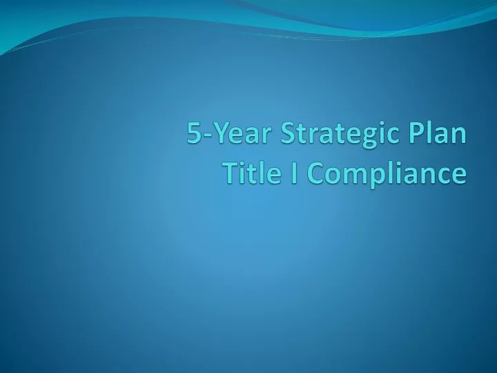 5 year strategic plan title i compliance