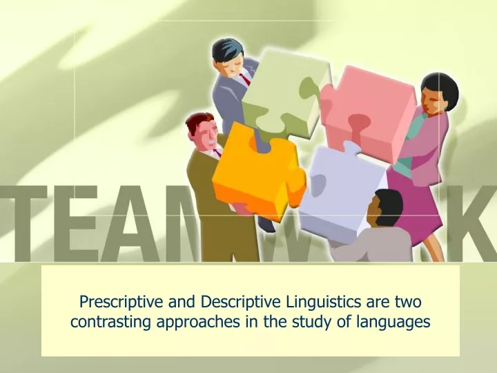 prescriptive and descriptive linguistics are two contrasting approaches in the study of languages