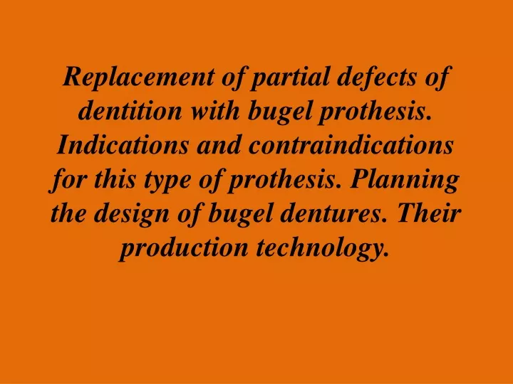 replacement of partial defects of dentition with