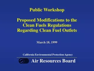 Public Workshop Proposed Modifications to the Clean Fuels Regulations Regarding Clean Fuel Outlets