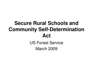 Secure Rural Schools and  Community Self-Determination Act