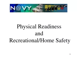 Physical Readiness and  Recreational/Home Safety