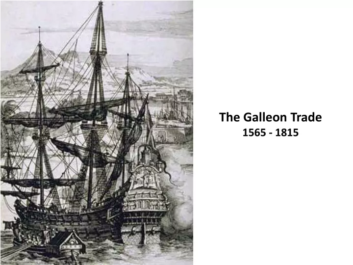 the galleon trade 1565 1815