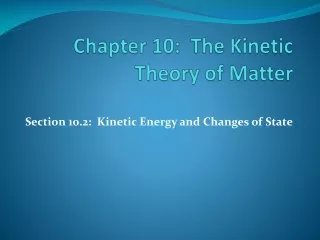 Chapter 10:  The Kinetic Theory of Matter