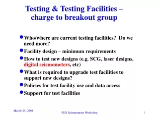 Testing &amp; Testing Facilities – charge to breakout group