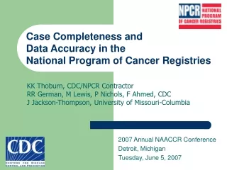 Case Completeness and  Data Accuracy in the  National Program of Cancer Registries