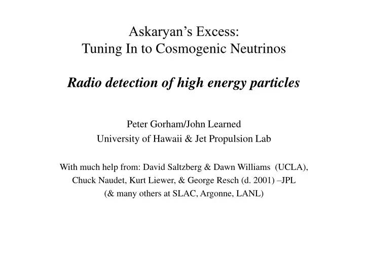 askaryan s excess tuning in to cosmogenic neutrinos radio detection of high energy particles
