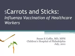 S Carrots  and Sticks: Influenza Vaccination of Healthcare Workers