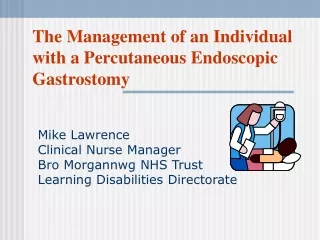 The Management of an Individual with a Percutaneous Endoscopic Gastrostomy