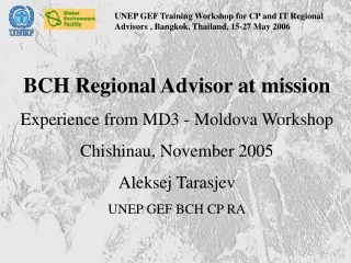 BCH Regional Advisor at mission Experience from MD3 - Moldova Workshop Chishinau, November 2005