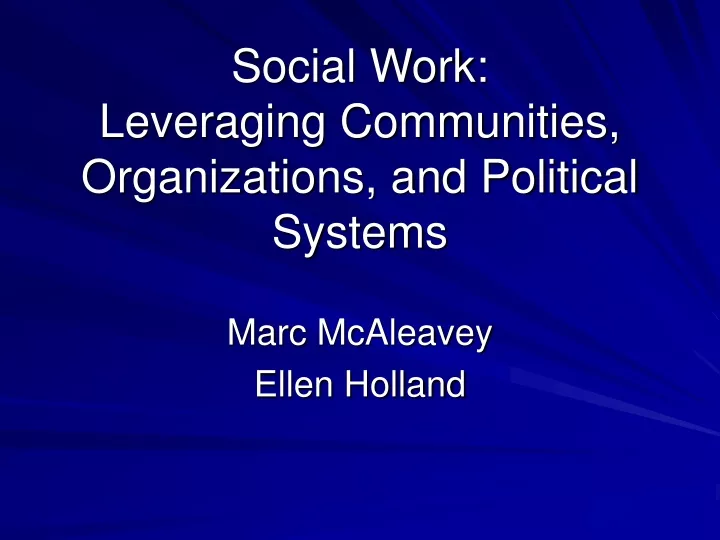 social work leveraging communities organizations and political systems