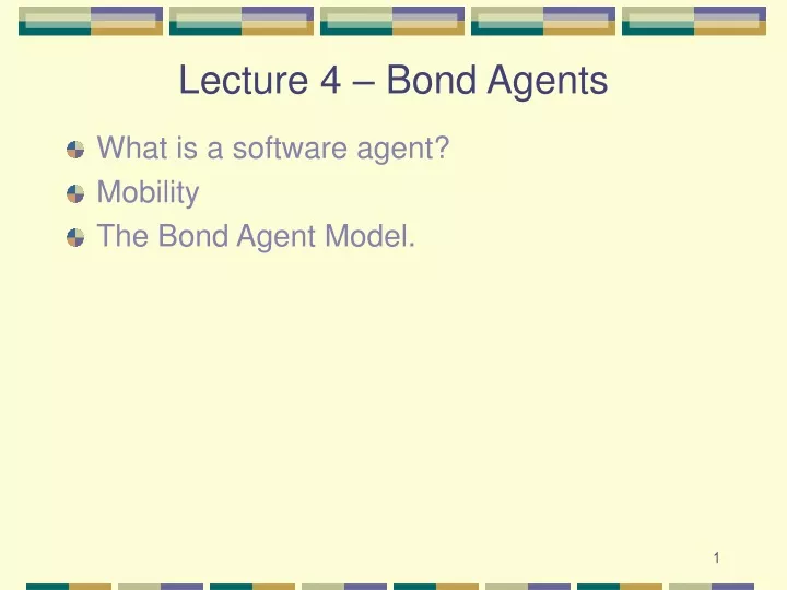 lecture 4 bond agents