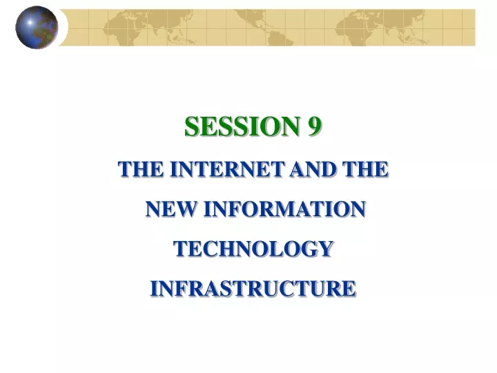 session 9 the internet and the new information