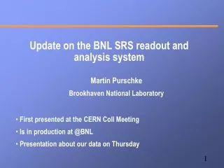 Update on the BNL SRS readout and analysis system