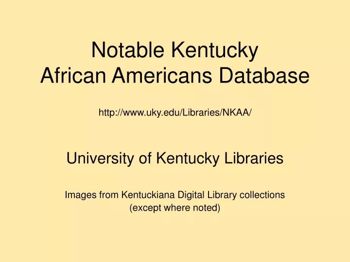 notable kentucky african americans database http www uky edu libraries nkaa