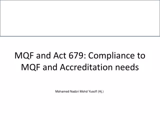 MQF and Act 679: Compliance to MQF and Accreditation needs