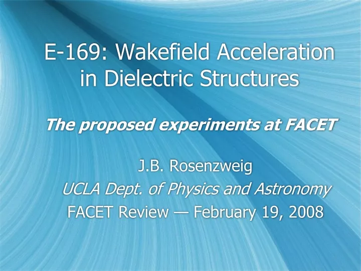 e 169 wakefield acceleration in dielectric structures the proposed experiments at facet