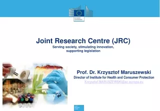 Prof.  Dr .  Krzysztof  Maruszewski Director of Institute for Health and Consumer Protection