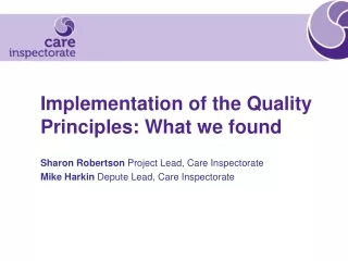 Implementation of the Quality Principles: What we found