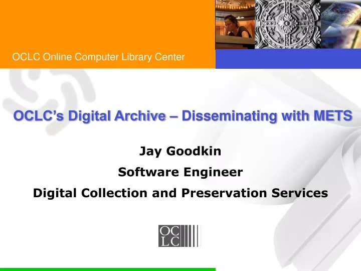 oclc s digital archive disseminating with mets