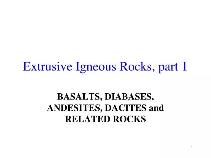 extrusive igneous rocks part 1