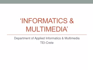 ‘Informatics &amp; multimedia’