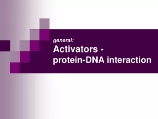 general: Activators -  protein-DNA interaction