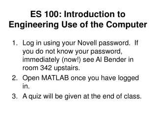 ES 100: Introduction to Engineering Use of the Computer