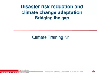 Disaster risk reduction and  climate change adaptation  Bridging the gap