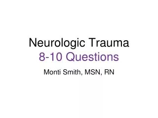 Neurologic Trauma 8-10 Questions