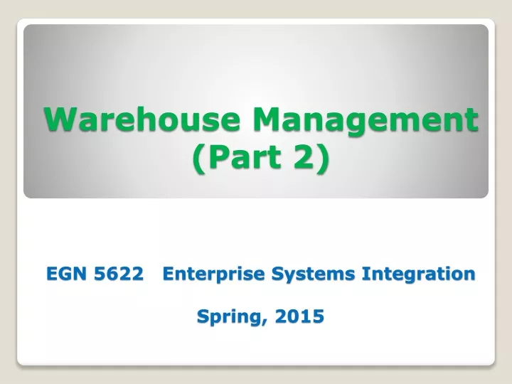 warehouse management part 2 egn 5622 enterprise systems integration spring 2015