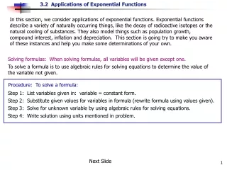 Solving formulas:  When solving formulas, all variables will be given except one.
