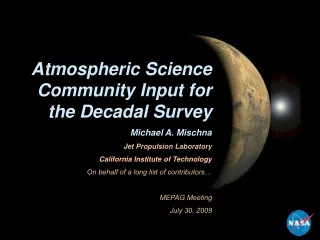 Atmospheric Science Community Input for the Decadal Survey Michael A. Mischna