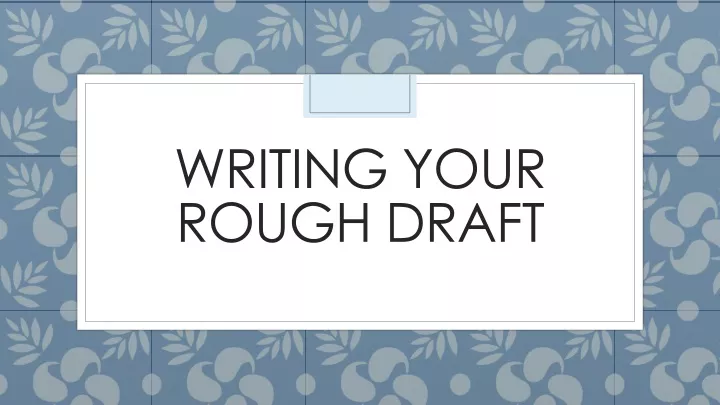 writing your rough draft